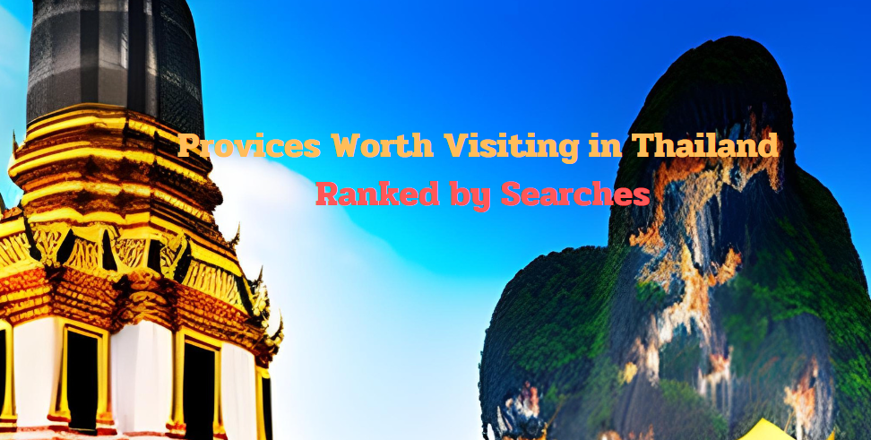 Provices-Worth-Visiting-in-Thailand-Ranked-by-Searches